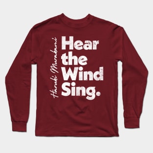 Haruki Murakami  - Hear The Wind Sing // Retro Fan Art Design Long Sleeve T-Shirt